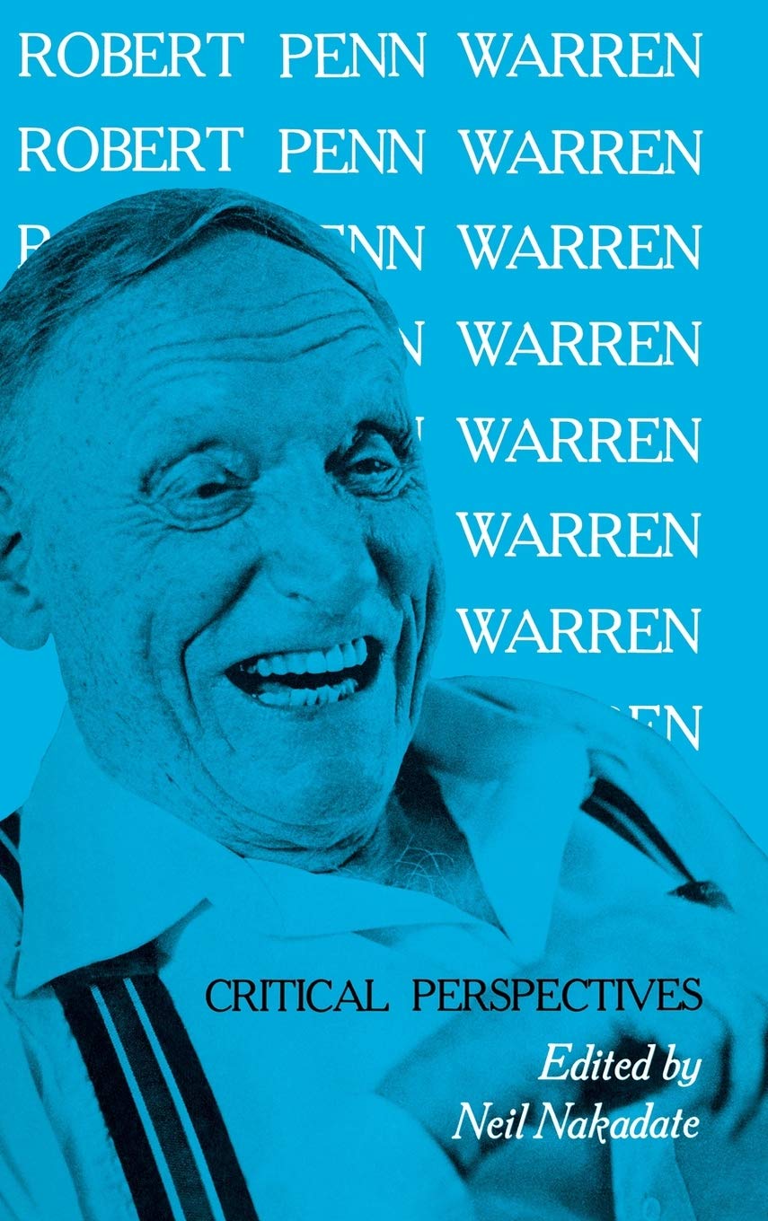 Robert Penn Warren: Critical Perspectives,New
