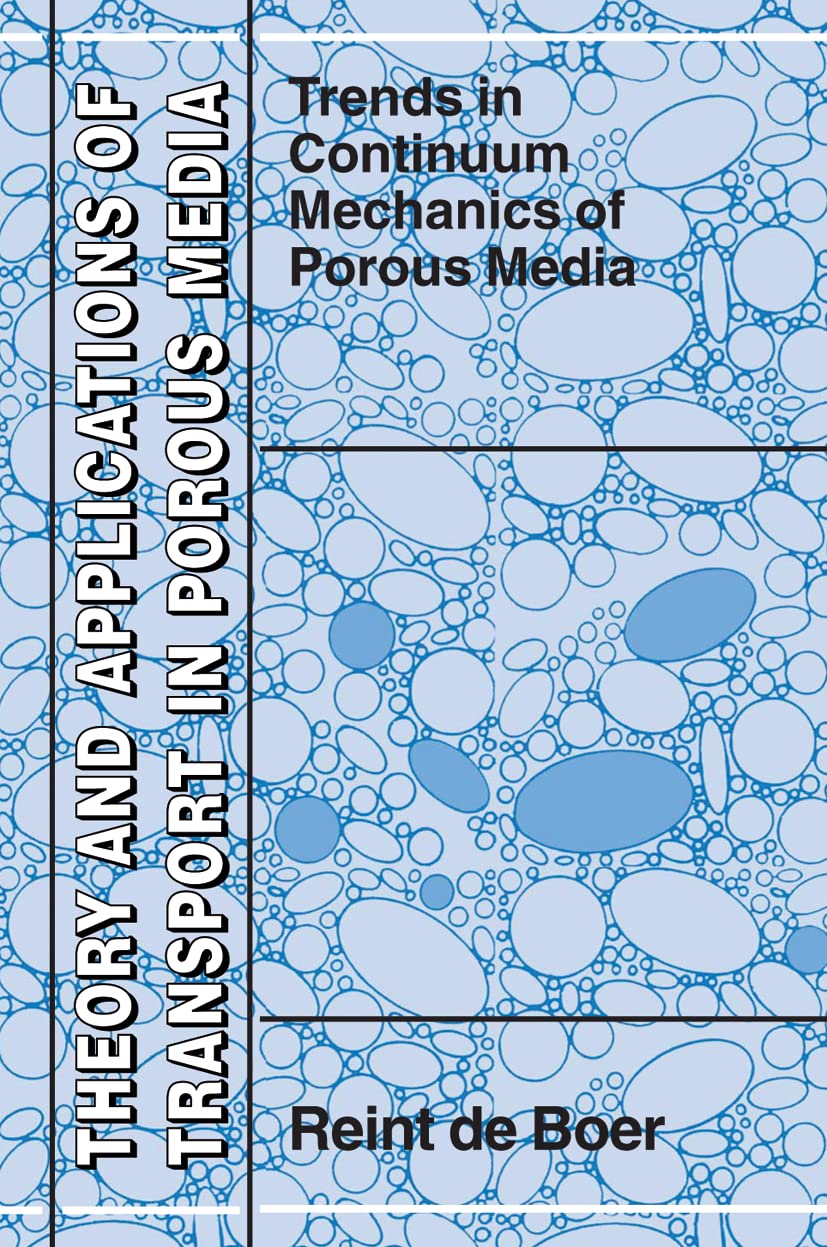 Trends in Continuum Mechanics of Porous Media (Theory and Applications of Transport in Porous Media, 18),Used