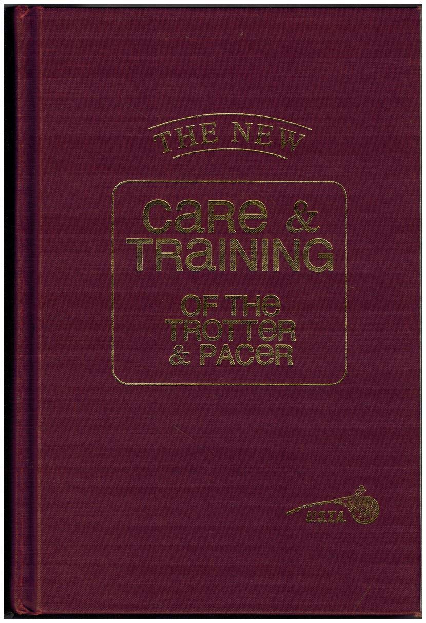 The New Care And Training Of The Trotter & Pacer