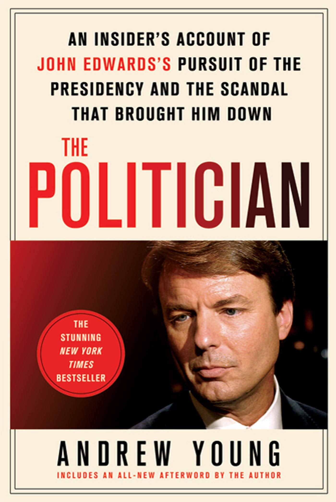 The Politician: An Insider's Account of John Edwards's Pursuit of the Presidency and the Scandal That Brought Him Down,Used