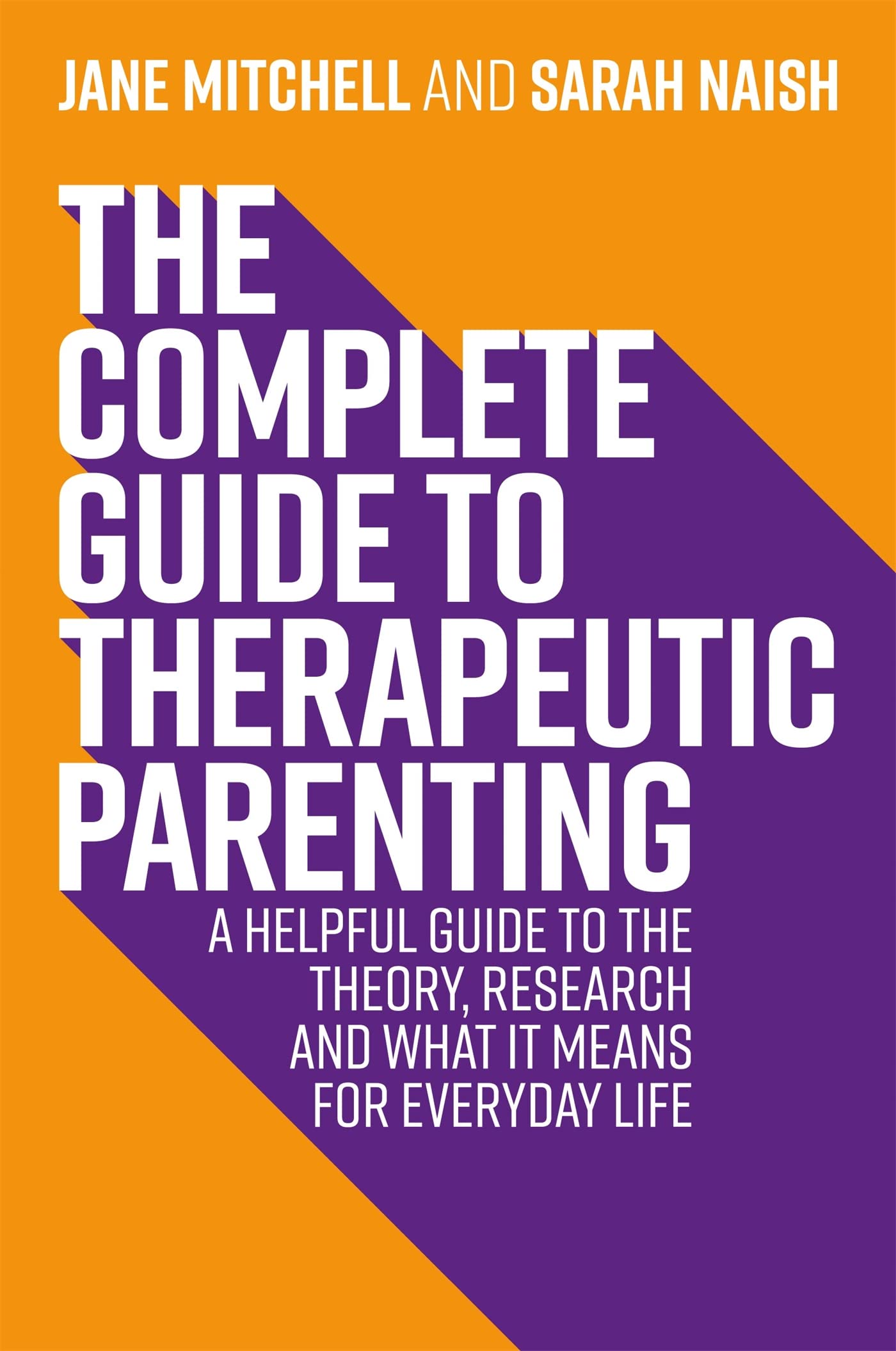 The Complete Guide to Therapeutic Parenting (Therapeutic Parenting Books),Used