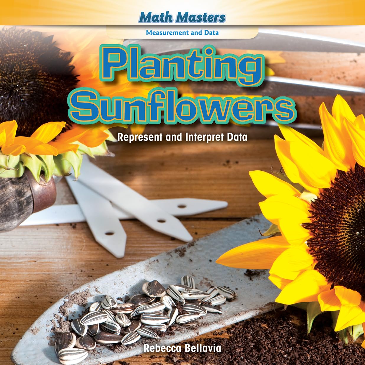 Planting Sunflowers: Represent and Interpret Data (Math Masters: Measurement and Data),Used