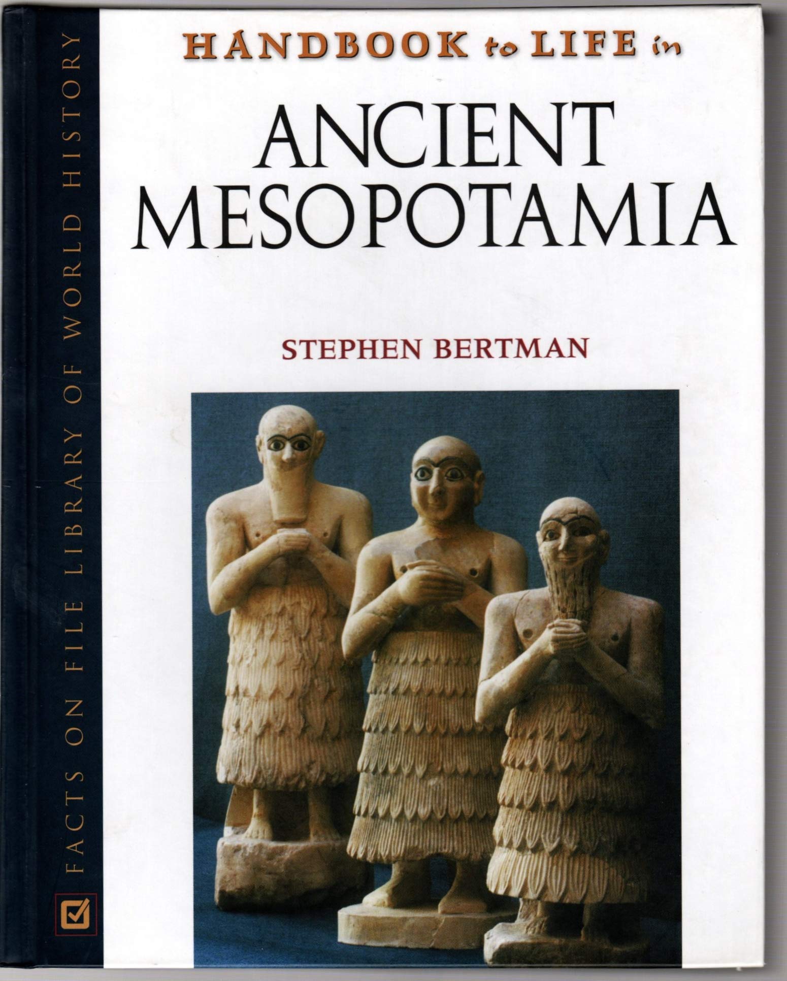 Handbook To Life In Ancient Mesopotamia (Facts On File Library Of World History),Used