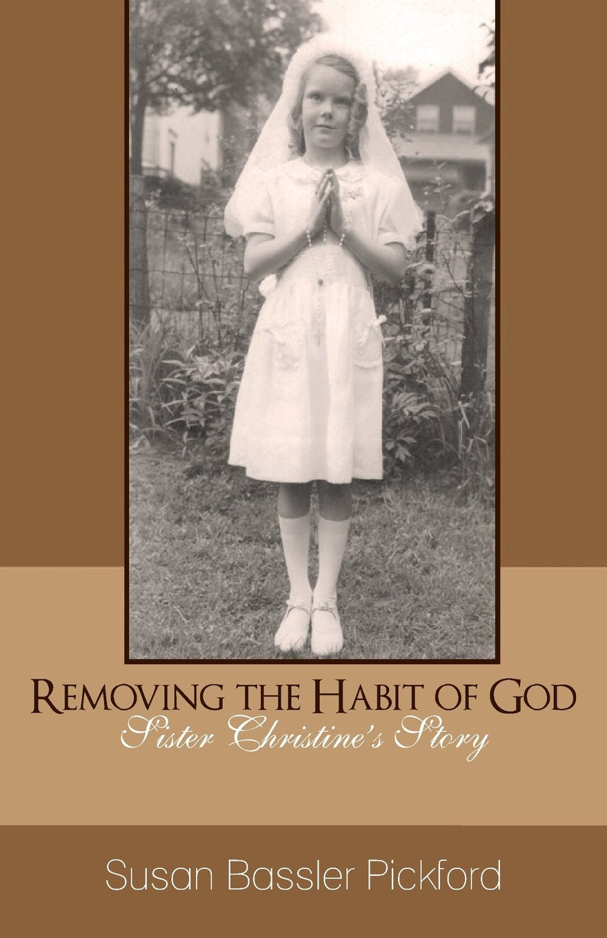 Removing the Habit of God: Sister Christine's Story 19591968,Used