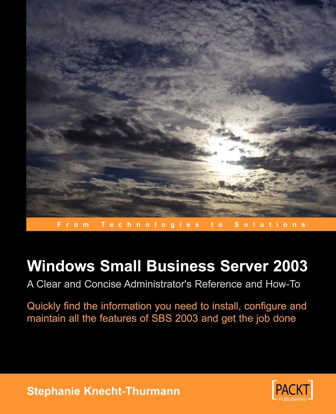 Microsoft Small Business Server 2003: A Clear and Concise Administrator's Reference and Howto,New