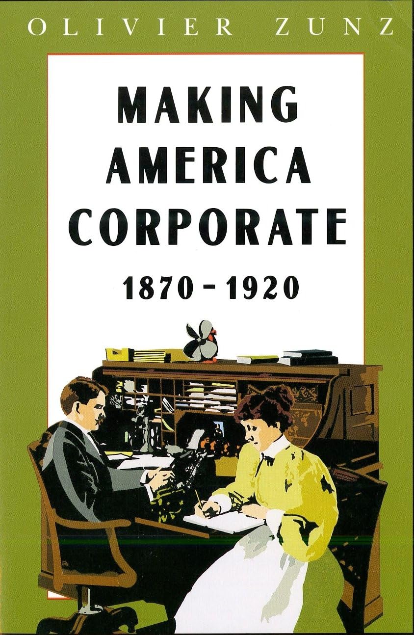 Making America Corporate, 18701920,New