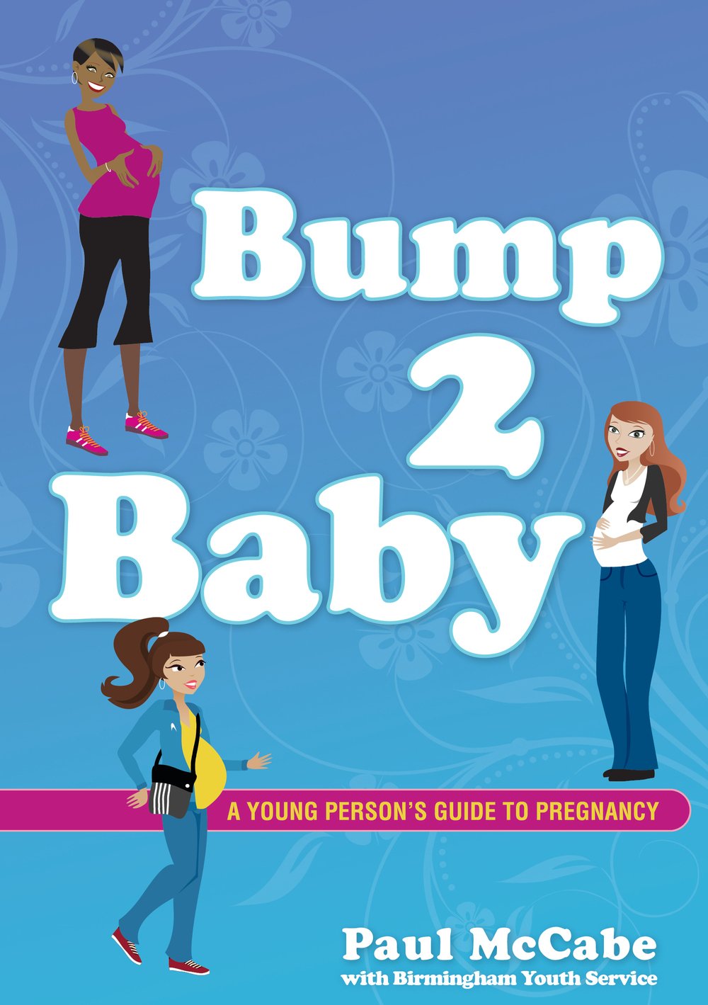 Bump 2 Baby: A Young Person'S Guide To Pregnancy,Used