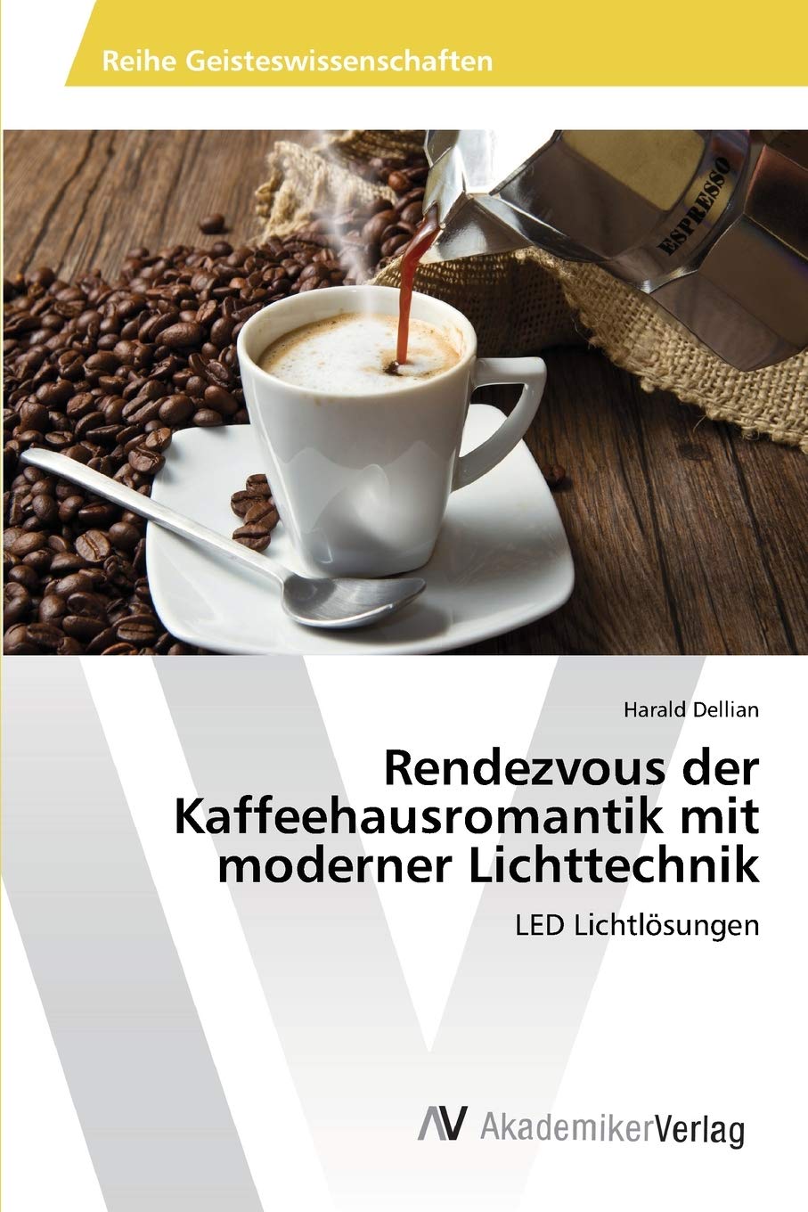 Rendezvous der Kaffeehausromantik mit moderner Lichttechnik: LED Lichtlsungen (German Edition),Used