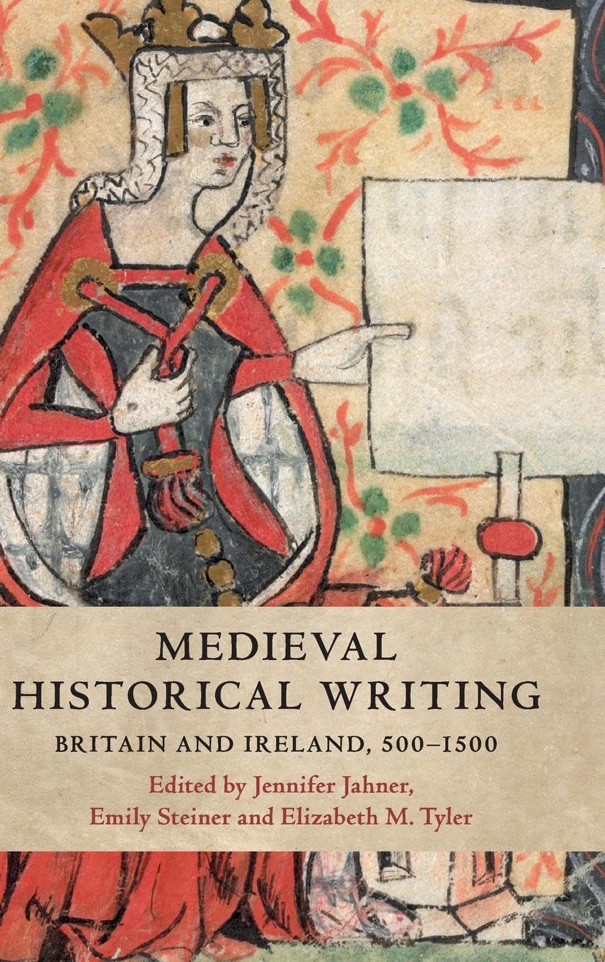 Medieval Historical Writing: Britain and Ireland, 5001500,Used