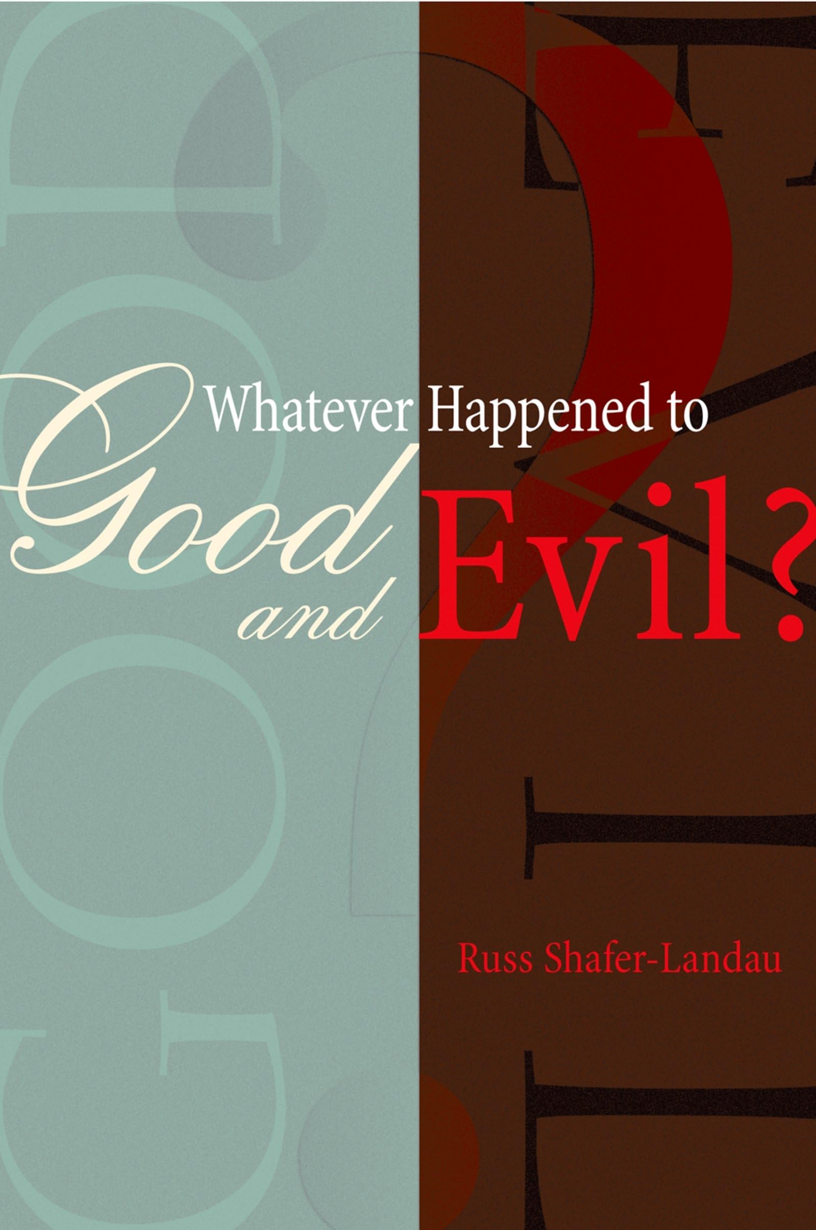 Whatever Happened To Good And Evil?