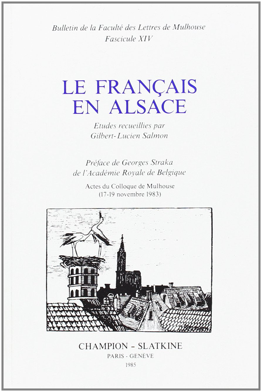 Le Francais en Alsace: Actes du colloque de Mulhouse, 1719 novembre 1983 (Bulletin de la Faculte des lettres de Mulhouse) (Fren,Used