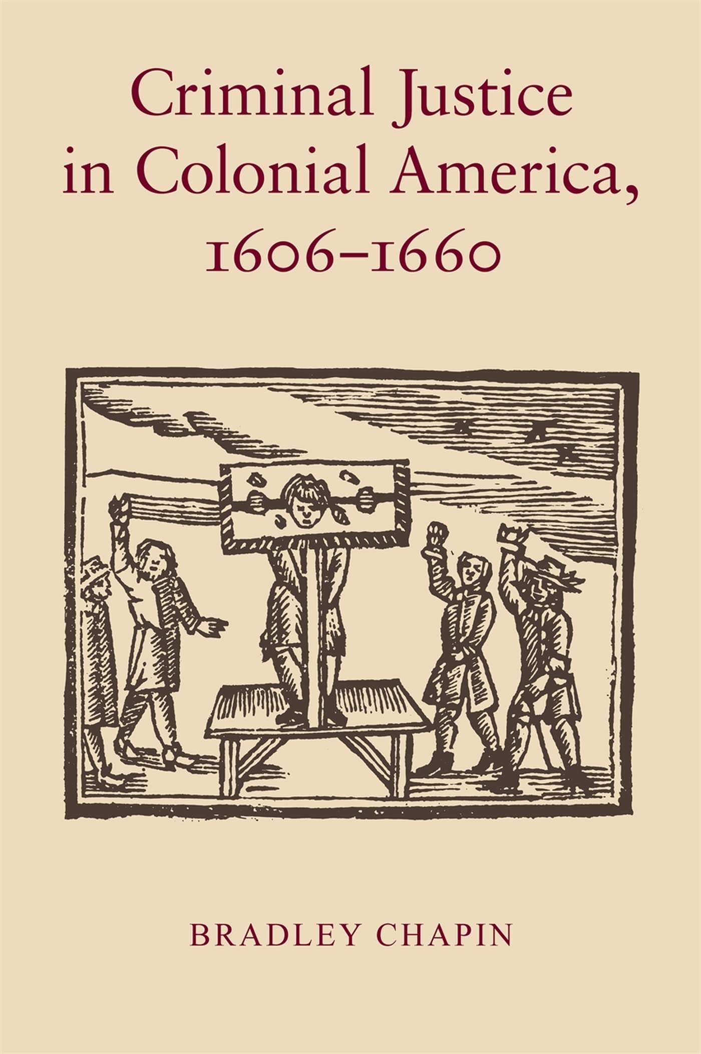 Criminal Justice In Colonial America, 16061660,Used