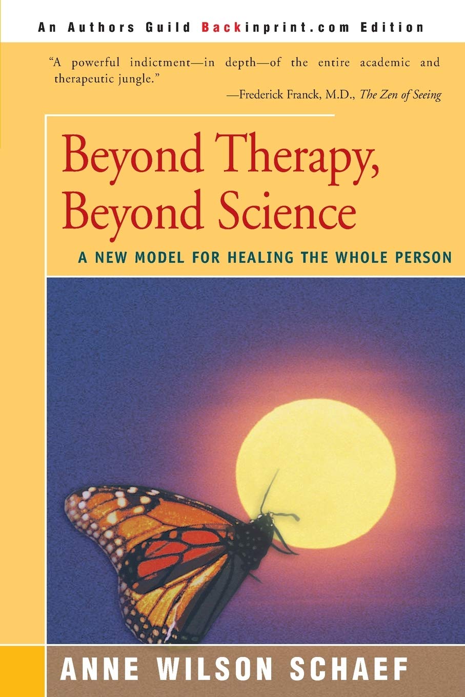 Beyond Therapy, Beyond Science: A New Model for Healing the Whole Person,Used