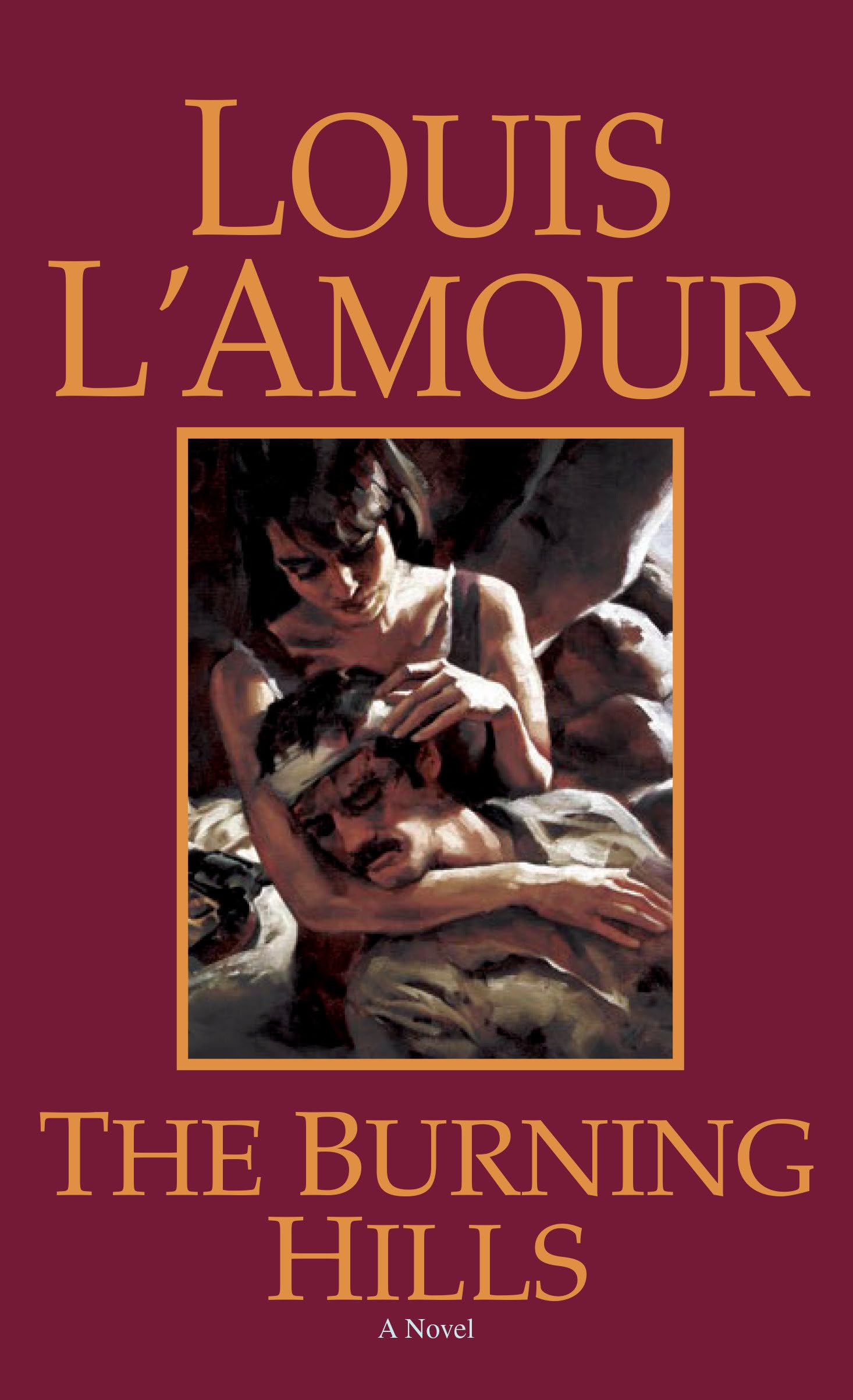 The Burning Hills: A Novel,New