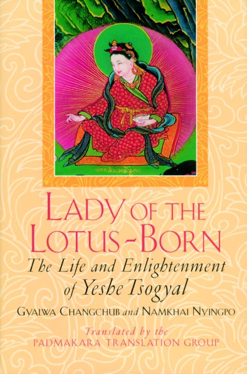 Lady Of The Lotusborn: The Life And Enlightenment Of Yeshe Tsogyal,Used