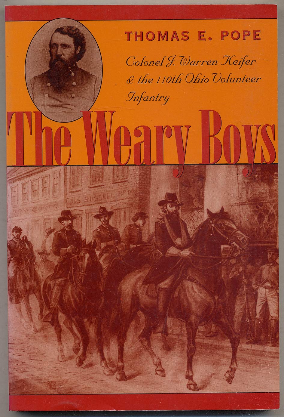 The Weary Boys: Colonel J. Warren Keifer and the 110th Ohio Volunteer Infantry,Used