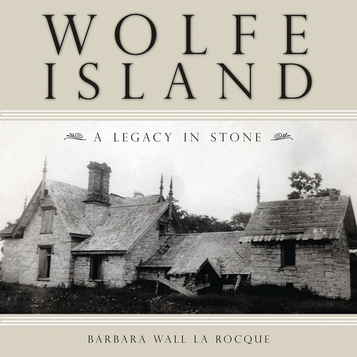 Wolfe Island: A Legacy in Stone,Used