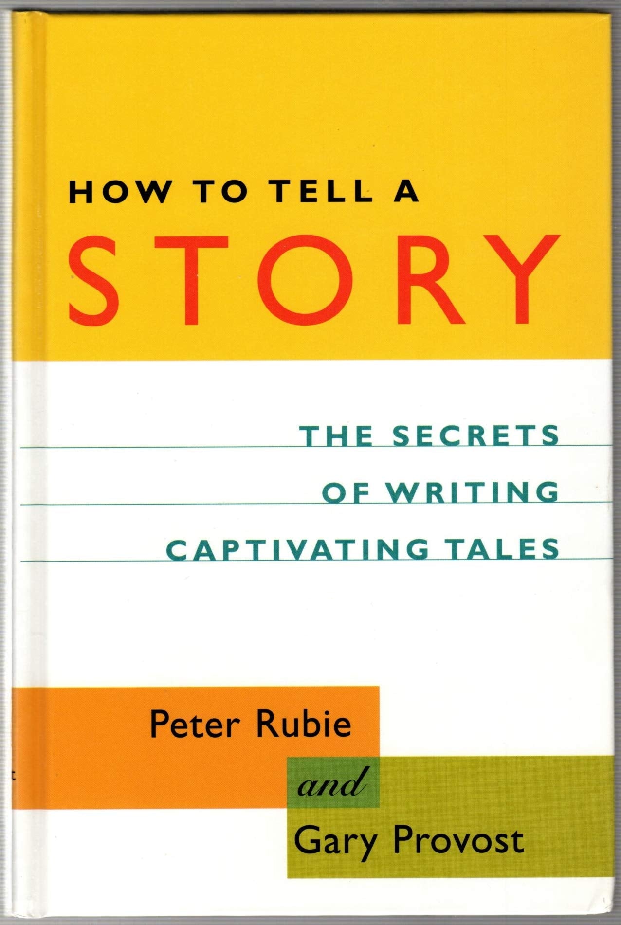 How To Tell A Story: The Secrets Of Writing Captivating Tales,New