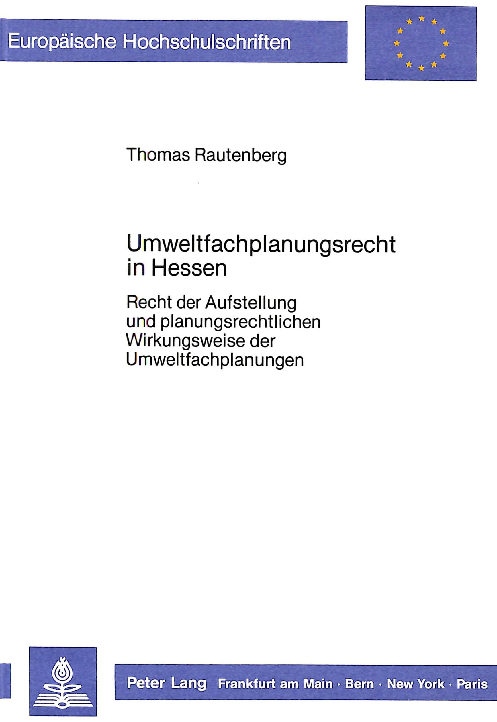Umweltfachplanungsrecht in Hessen: Recht der Aufstellung und planungsrechtlichen Wirkungsweise der Umweltfachplanung (Europische,Used