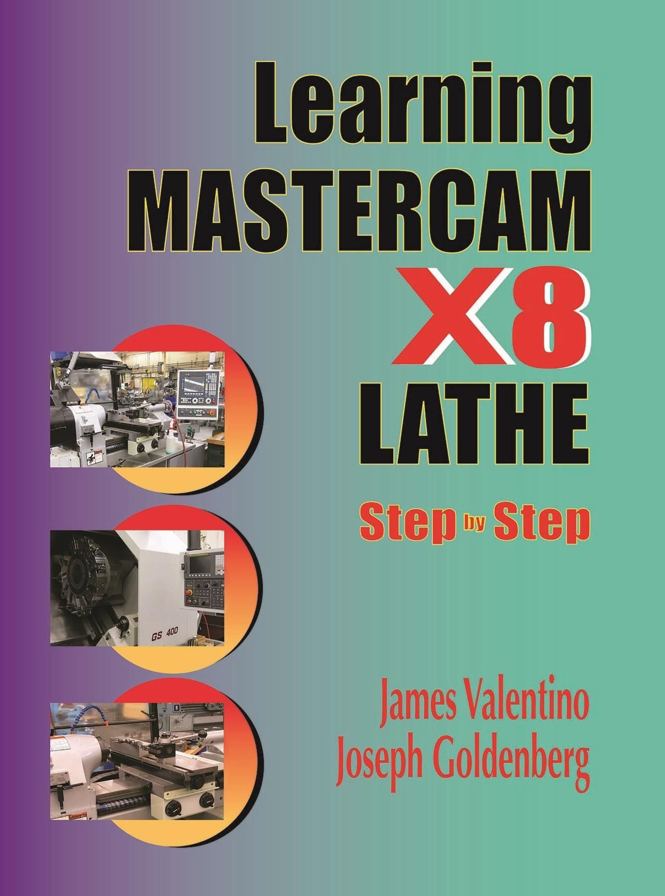 Learning Mastercam X8 Lathe 2D Step by Step (Volume 1),Used