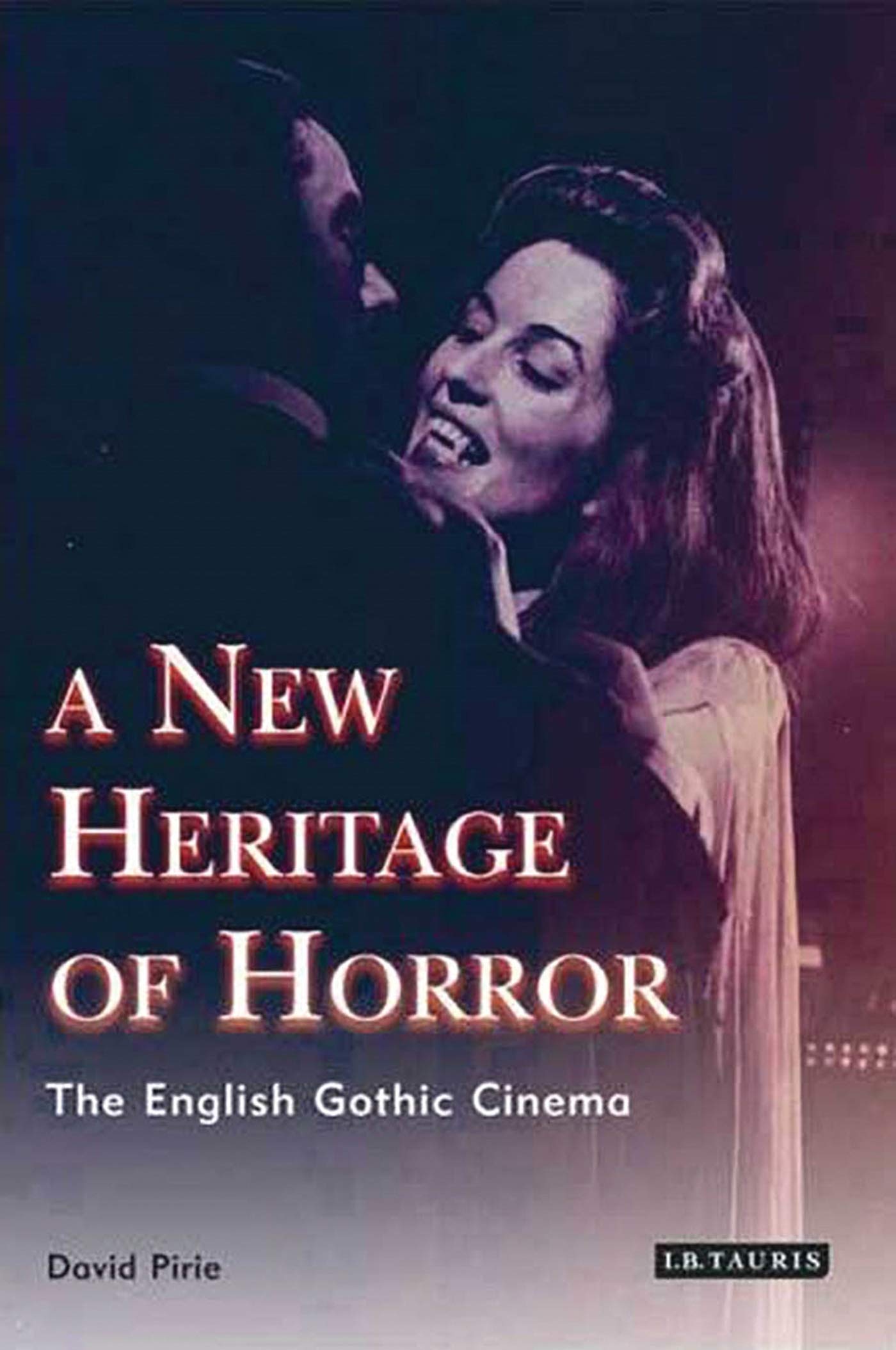 A New Heritage of Horror: The English Gothic Cinema, Revised and Updated Edition,Used