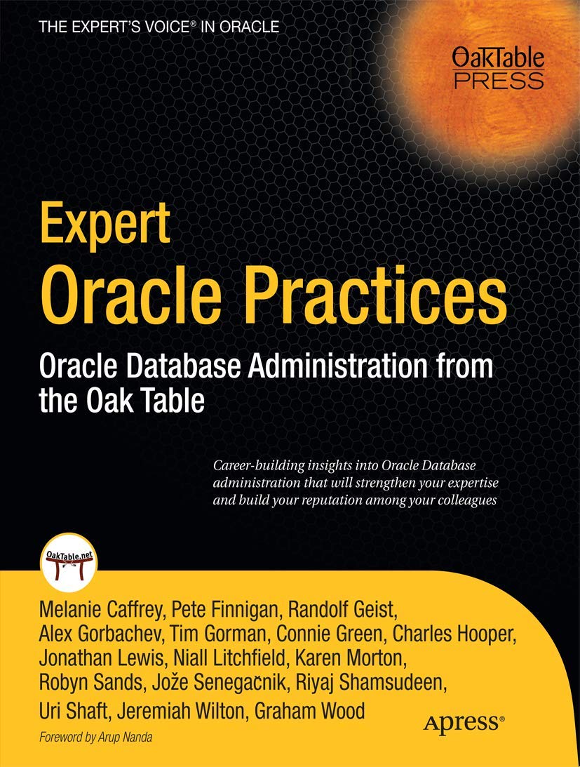 Expert Oracle Practices: Oracle Database Administration from the Oak Table (Expert's Voice in Oracle),Used