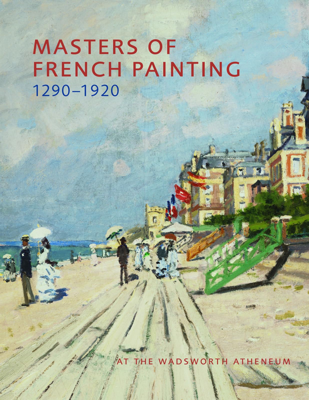 Masters of French Painting, 12901920: At the Wadsworth Atheneum,Used