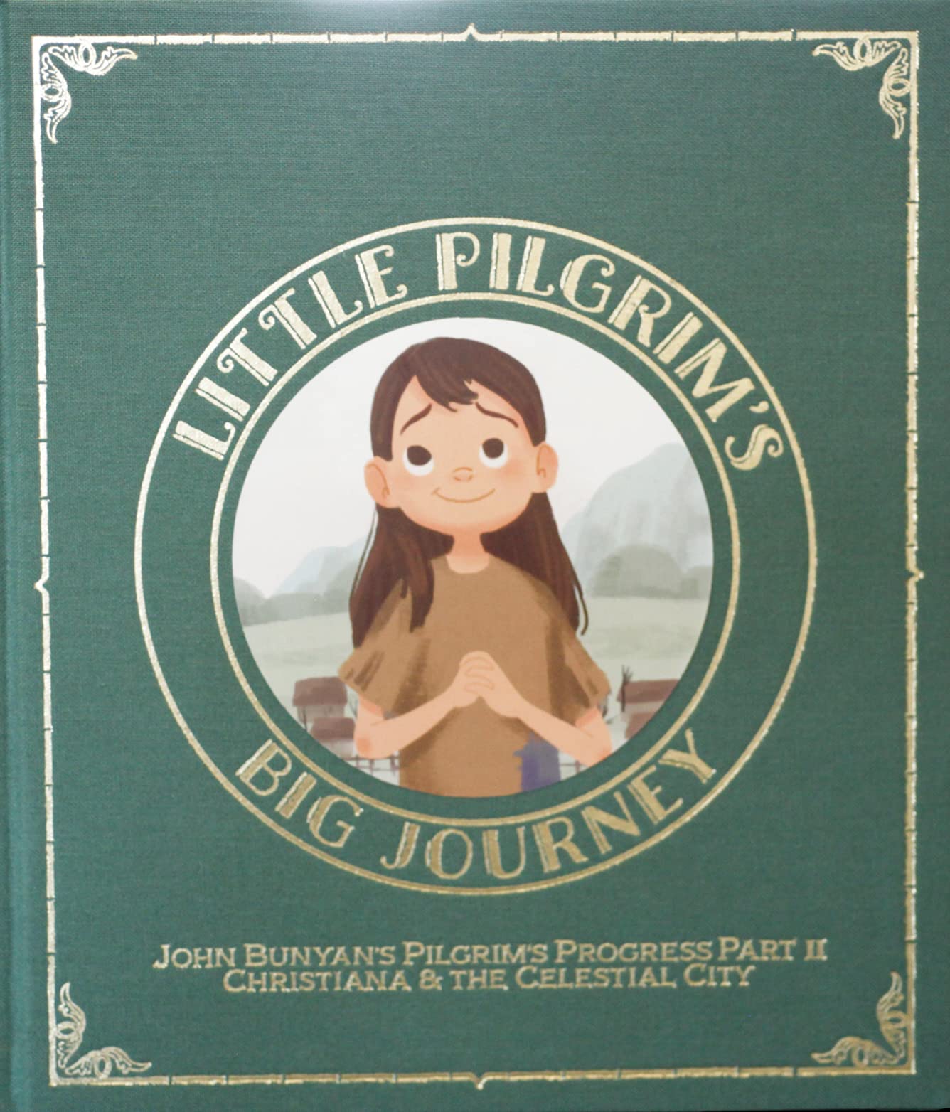 Little Pilgrim'S Big Journey Part Ii: Christiana & The Celestial City (The Pilgrim'S Progress Fully Illustrated For Kids)