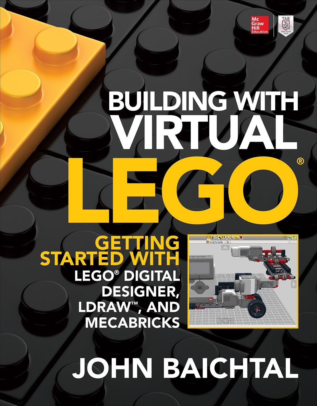 Building with Virtual LEGO: Getting Started with LEGO Digital Designer, LDraw, and Mecabricks,Used