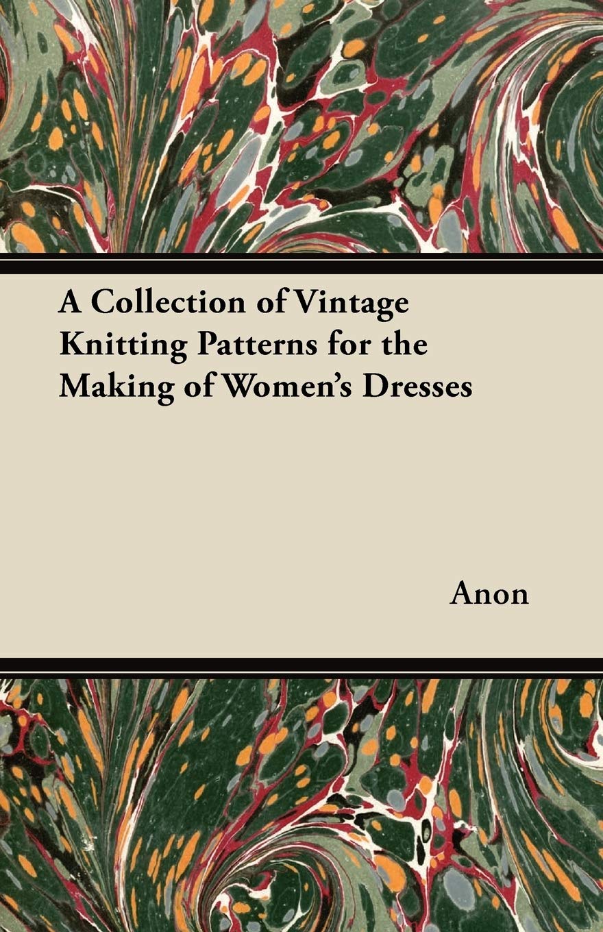 A Collection of Vintage Knitting Patterns for the Making of Women's Dresses,Used