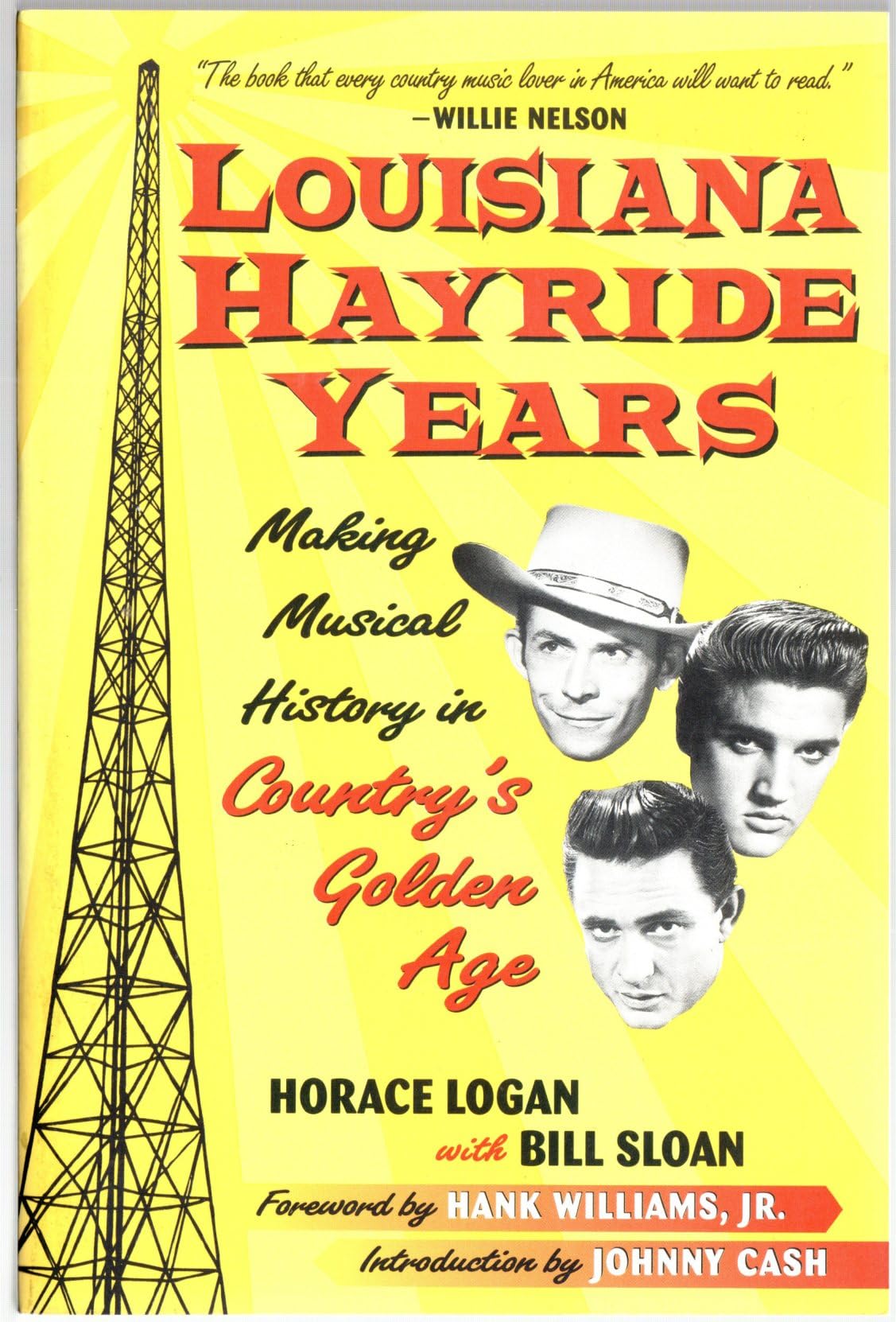 Louisiana Hayride Years: Making Musical History In Countrys Golden Age,New