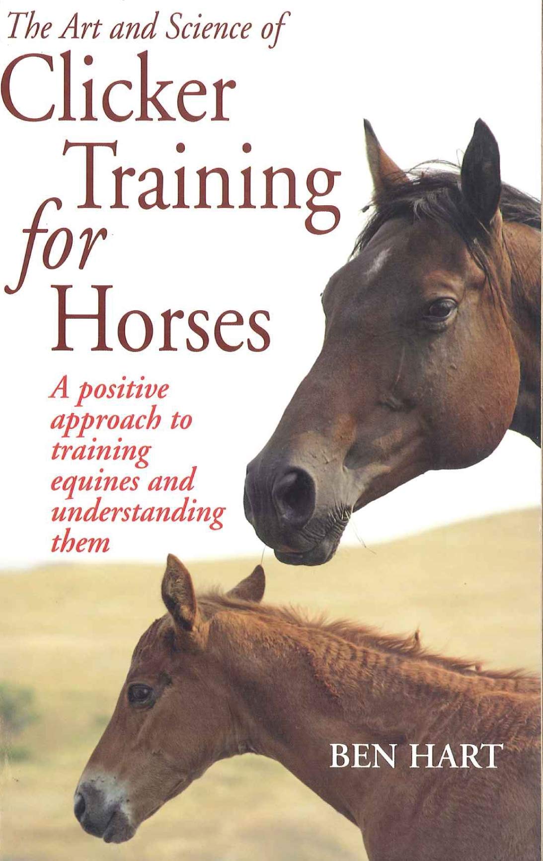 The Art and Science of Clicker Training for Horses: A Positive Approach to Training Equines and Understanding Them,Used