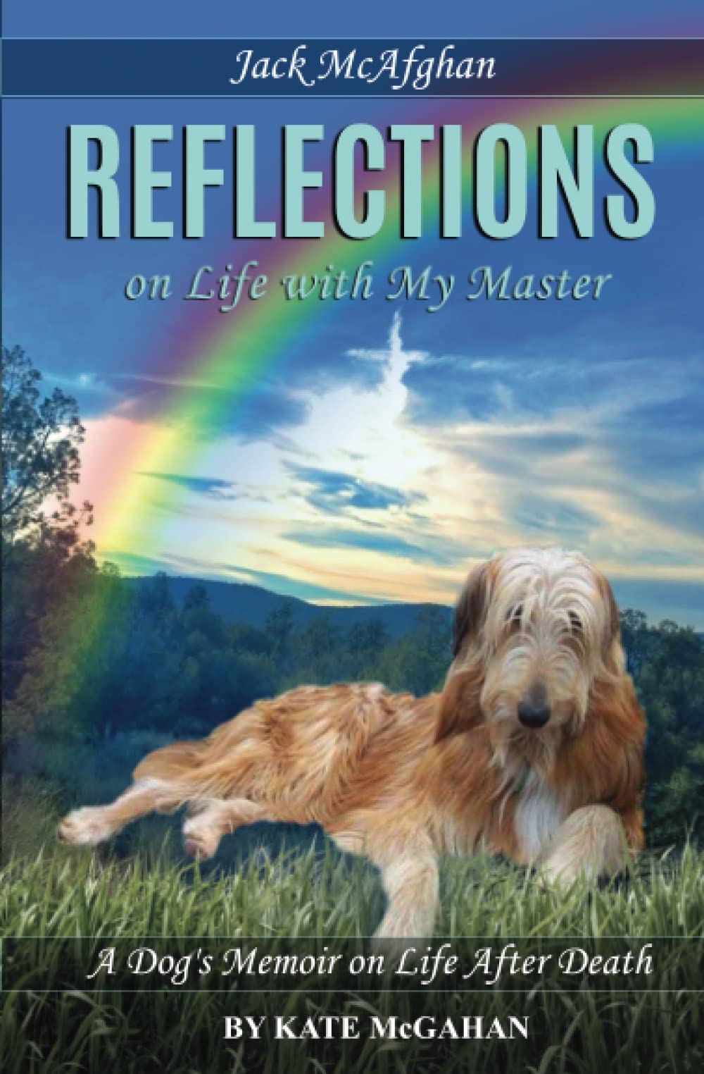 Jack McAfghan: Reflections on Life with my Master (Jack McAfghan Pet Loss Trilogy),Used
