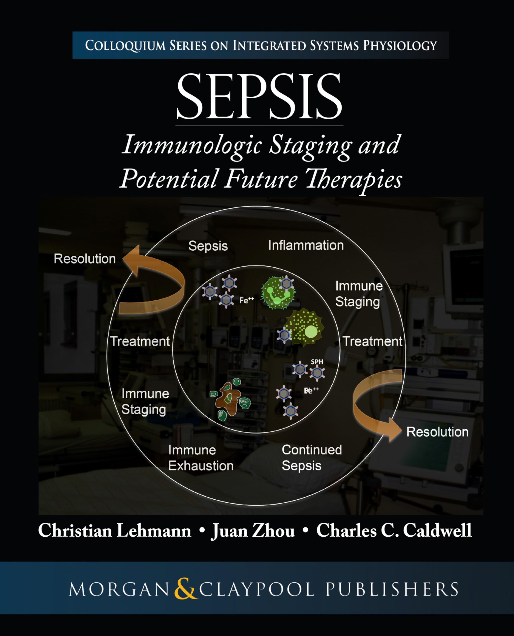 Sepsis: Staging and Potential Future Therapies (Colloquium Integrated Systems Physiology: From Molecule to Function to Disease),Used