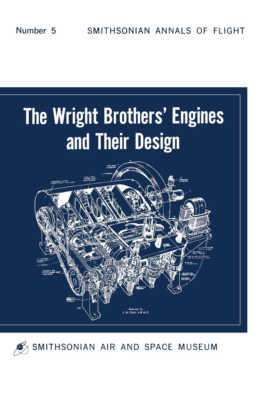 The Wright Brothers' Engines And Their Design (Smithsonian Institution Annals Of Flight Series),Used