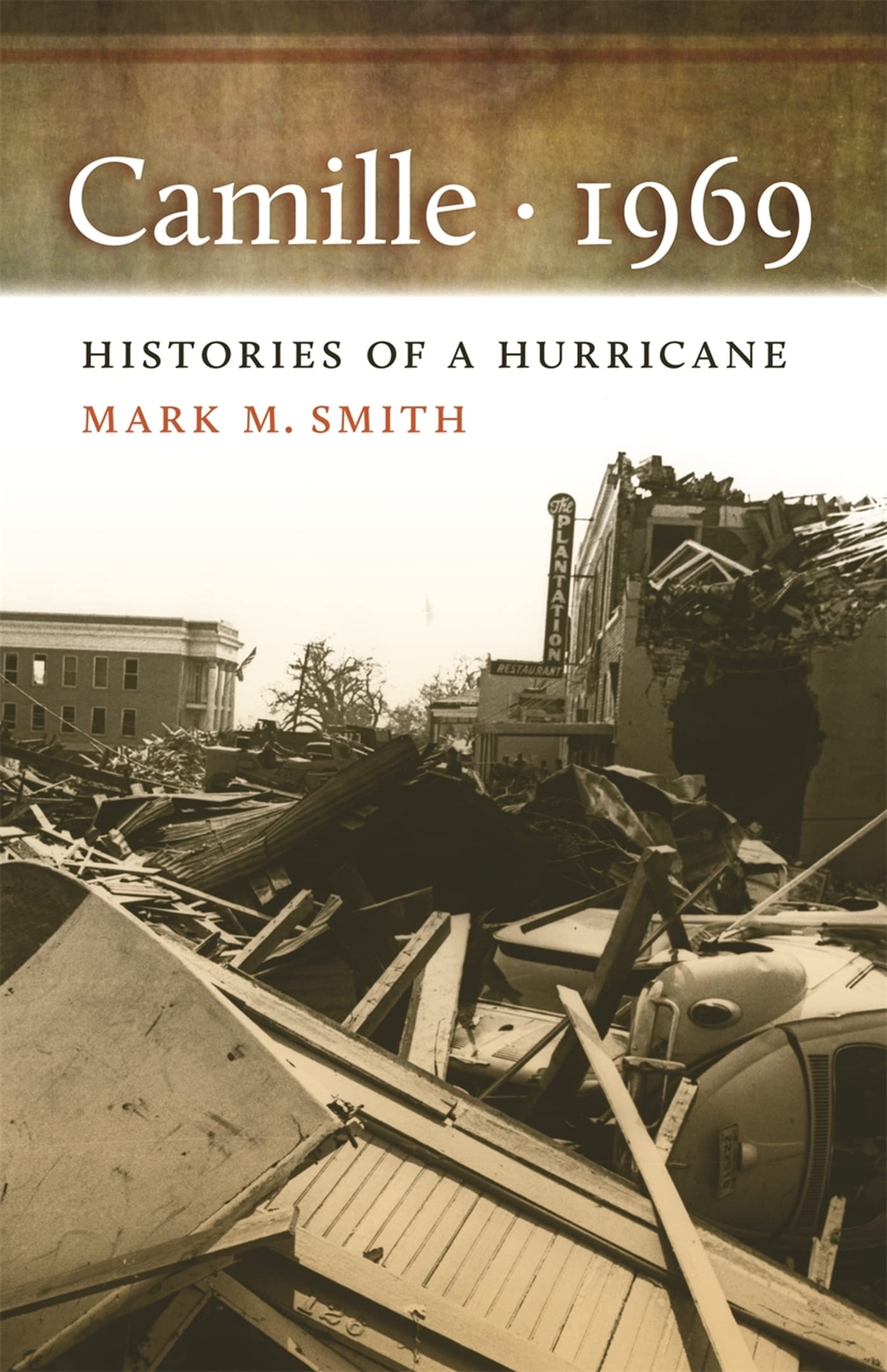 Camille, 1969: Histories Of A Hurricane (Mercer University Lamar Memorial Lectures Ser.),New