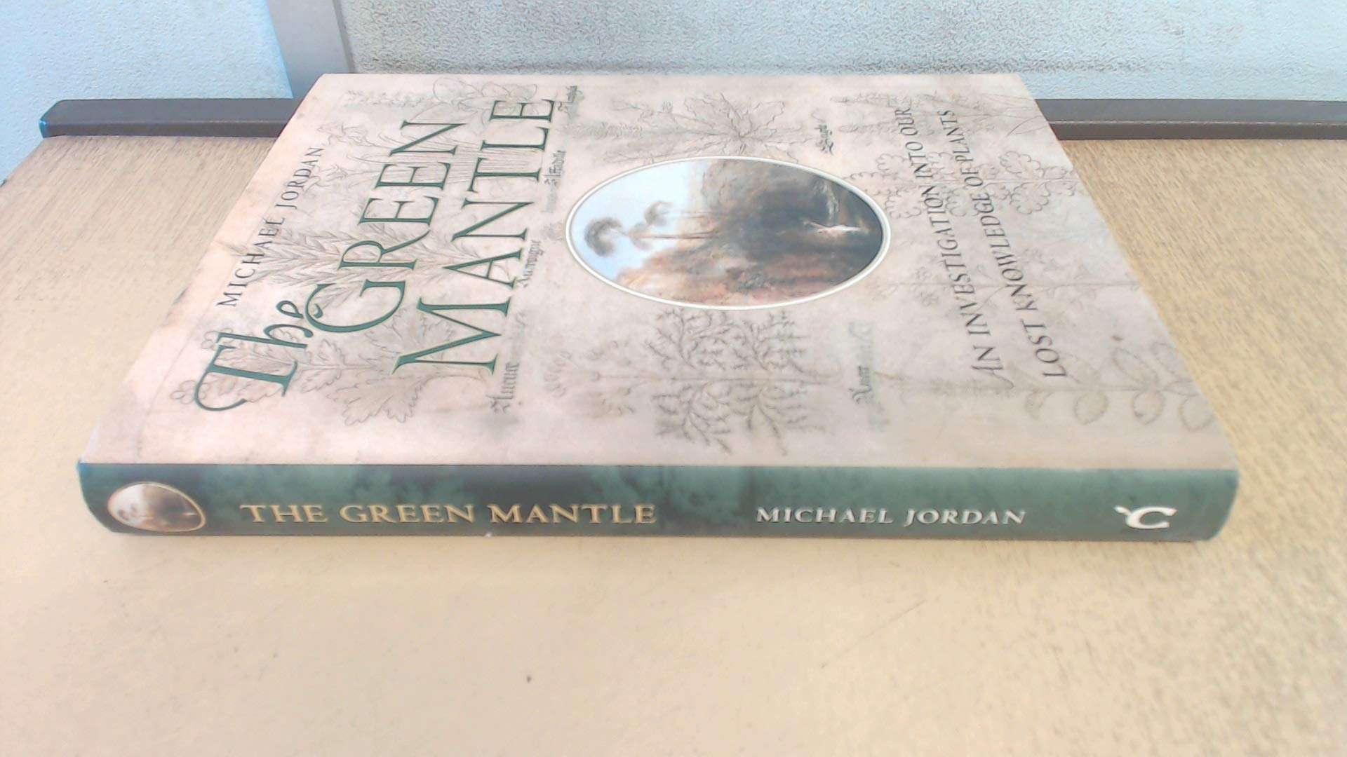 The Green Mantle: An Investigation Into Our Lost Knowledge of Plants,Used