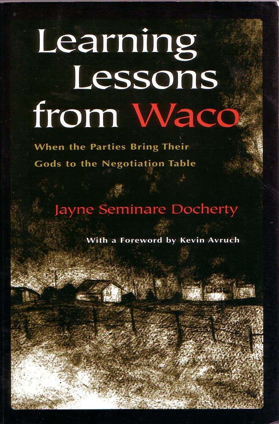 Learning Lessons From Waco: When Parties Bring Their Gods to the Negotiation Table (Religion and Politics),Used