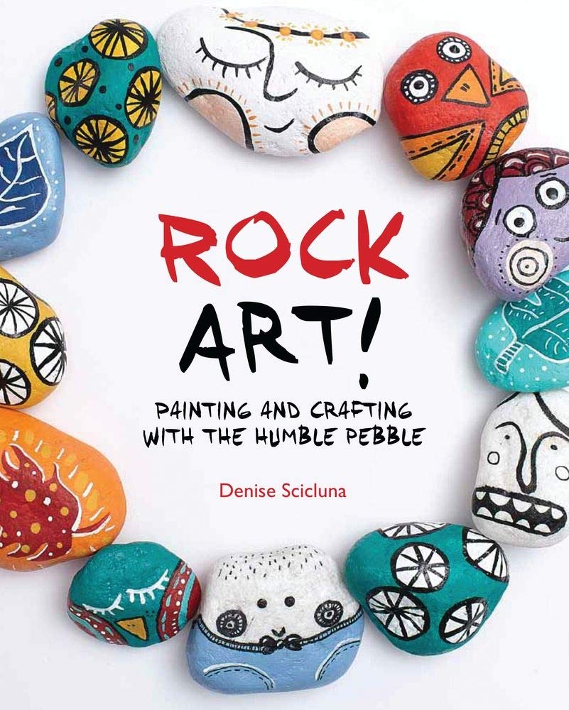 Rock Art!: Painting and Crafting with the Humble Pebble,Used