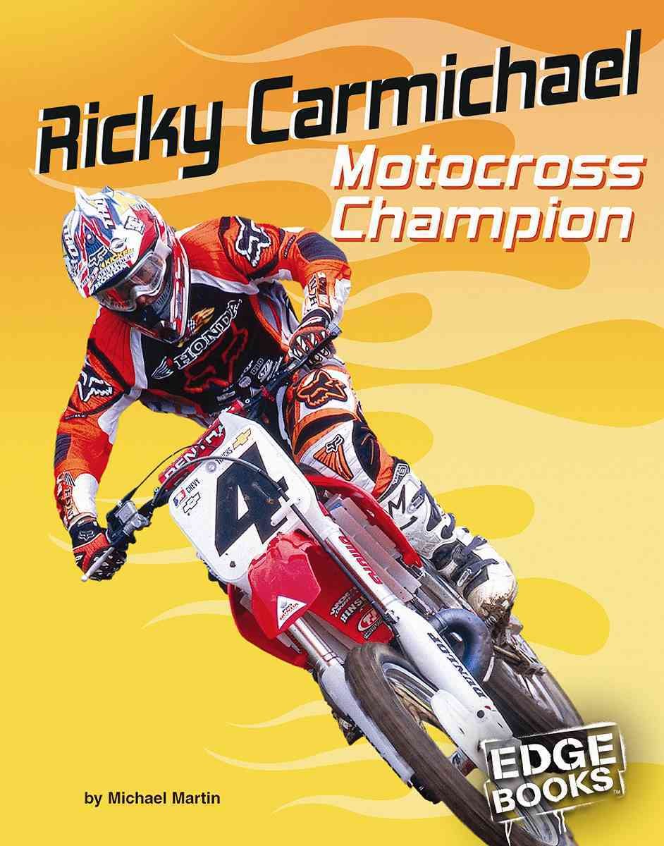 Ricky Carmichael: Motocross Champion (Edge Books, Dirt Bikes),Used
