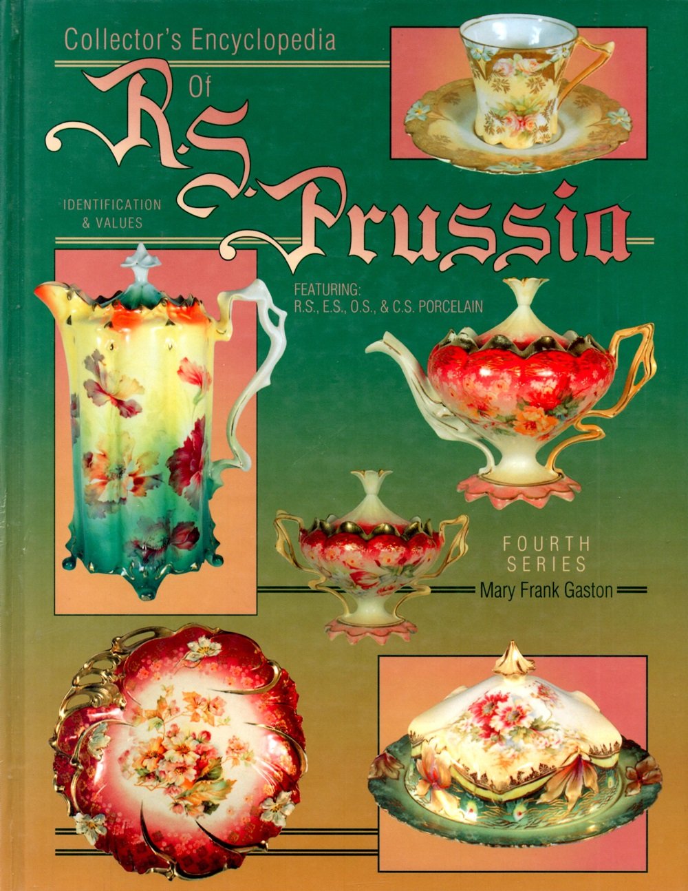 Collector'S Encyclopedia Of R.S. Prussia: Fourth Series,Used