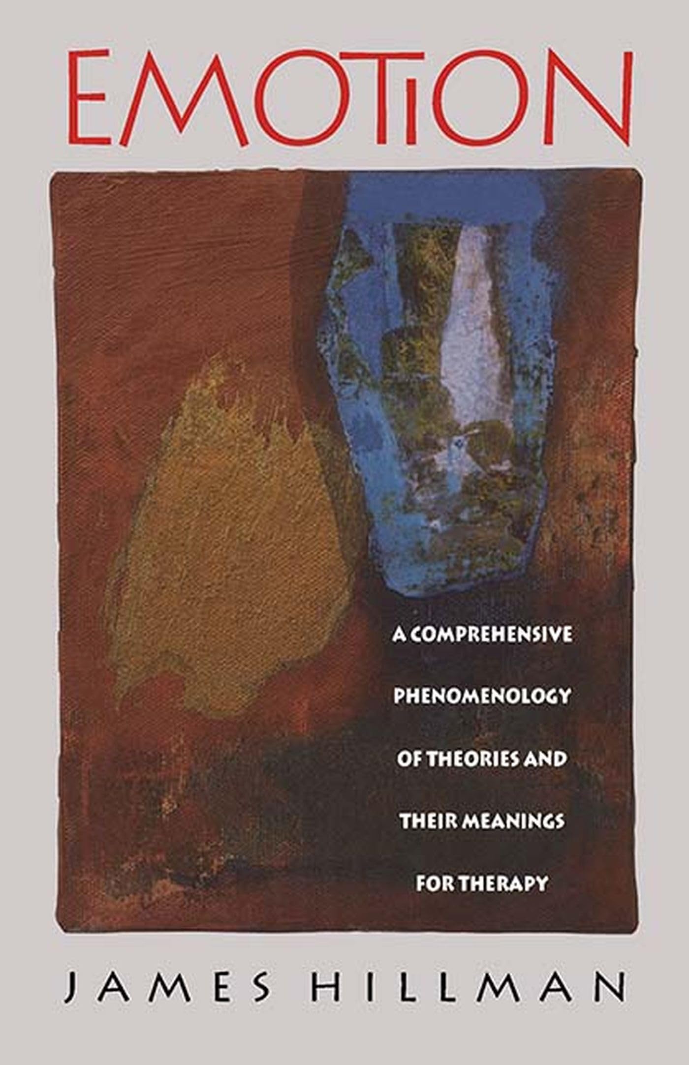 Emotion: A Comprehensive Phenomenology Of Theories And Their Meanings For Therapy,Used
