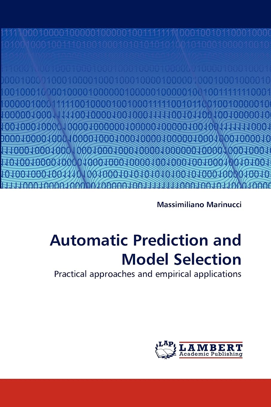 Automatic Prediction and Model Selection: Practical approaches and empirical applications,Used