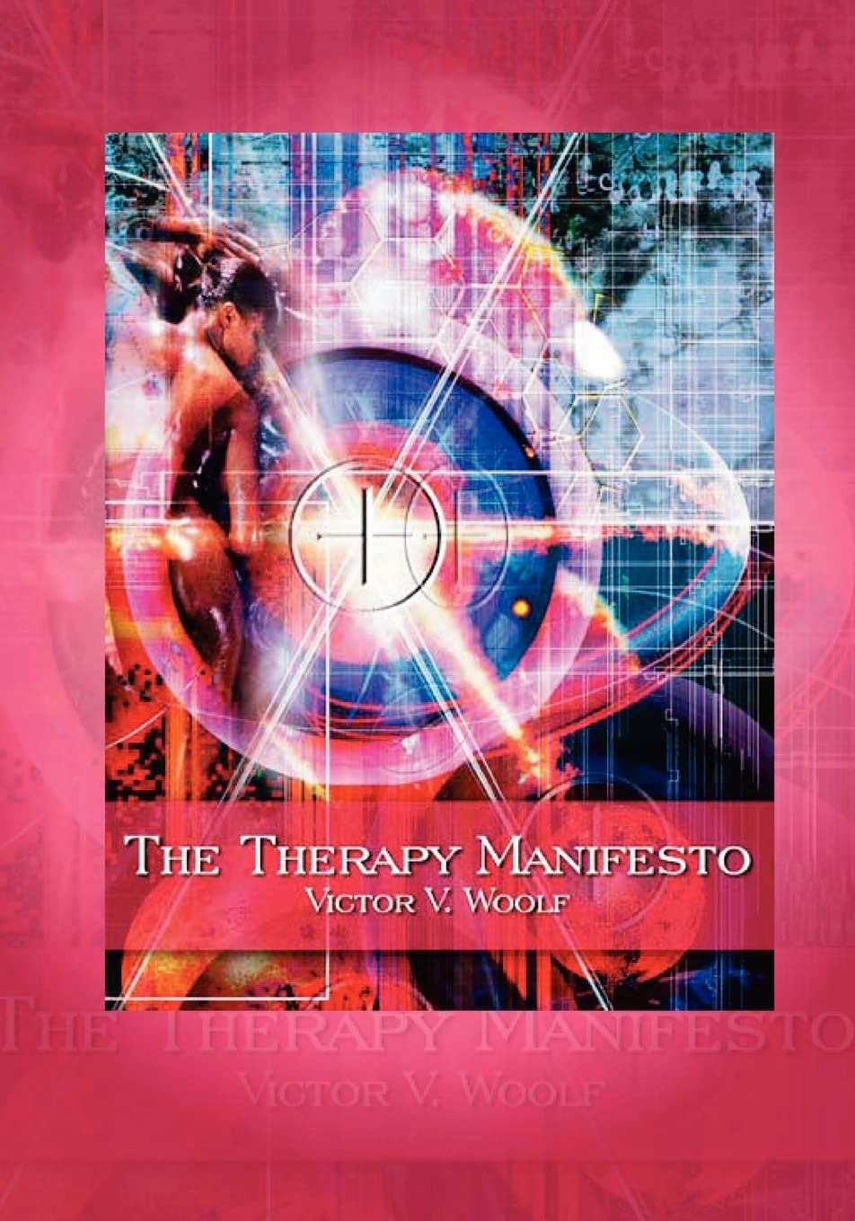The Therapy Manifesto: 95 Treatises on Holodynamic Therapy,Used