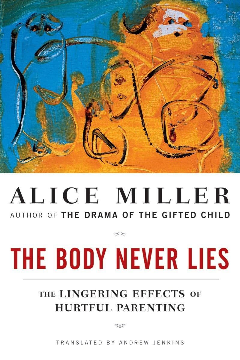 The Body Never Lies: The Lingering Effects Of Hurtful Parenting,New