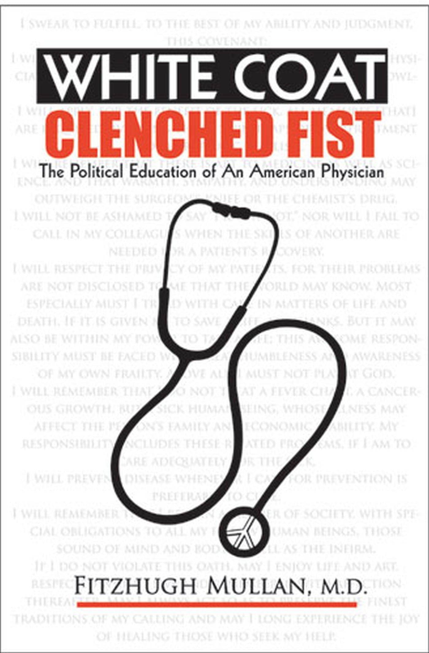 White Coat, Clenched Fist: The Political Education of an American Physician (Conversations In Medicine And Society),Used