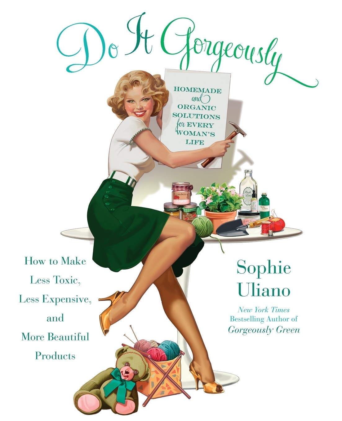 Do It Gorgeously: How To Make Less Toxic, Less Expensive, And More Beautiful Products,New