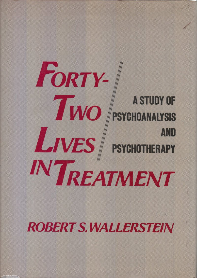 Fortytwo Lives In Treatment: A Study Of Psychoanalysis And Psychotherapy,New