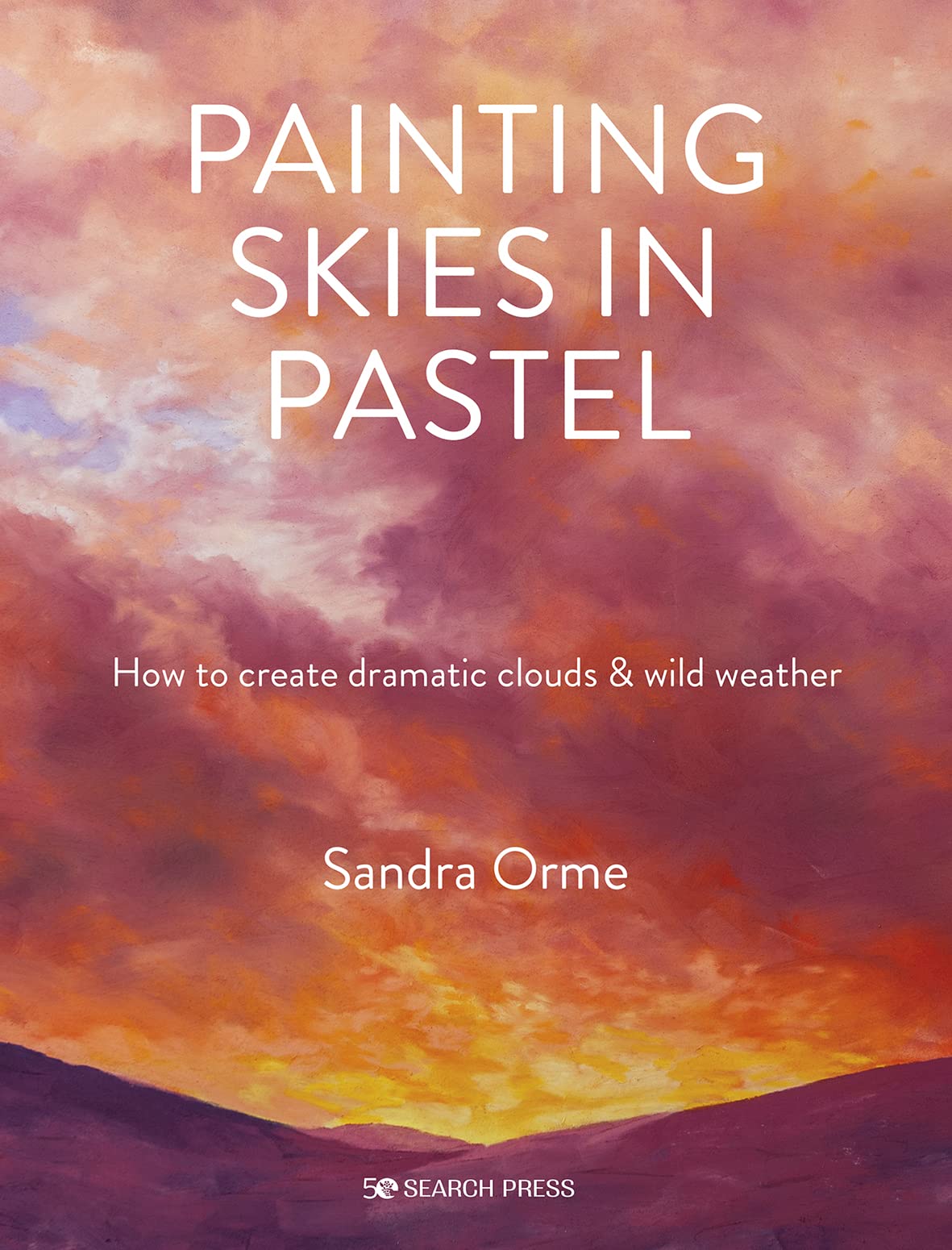 Painting Skies In Pastel: Creating Dramatic Clouds And Atmospheric Skyscapes,Used