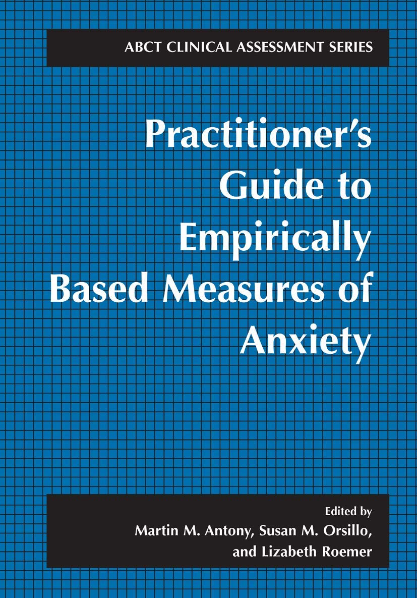 Practitioner's Guide to Empirically Based Measures of Anxiety (ABCT Clinical Assessment Series),Used